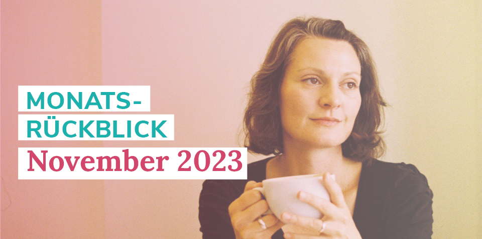 Monatsrückblick November 2023, Janina Steger mit Kaffeetasse in der Hand
