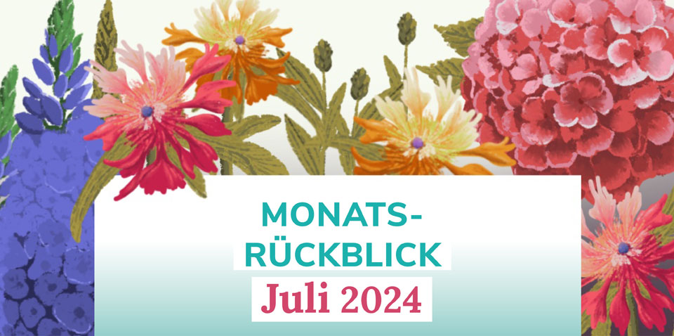 Sommerblumen von Janina Steger, Monatsrückblick Juli 2024